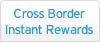 Cross Border Instant Rewards