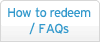 How to redeem / FAQs