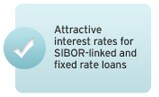 Attractive interest rates for SIBOR-linked and fixed rate loans