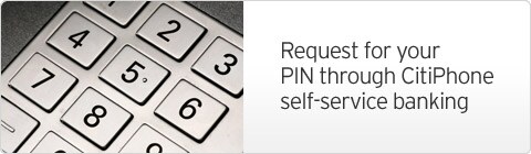 Request for your PIN through CitiPhone self-service banking