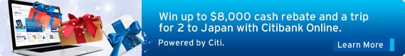 Win up to $8,000 cash rebate and a trip for 2 to Japan with Citibank Online. Powered by Citi.