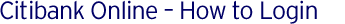 Citibank Online – How to Login In